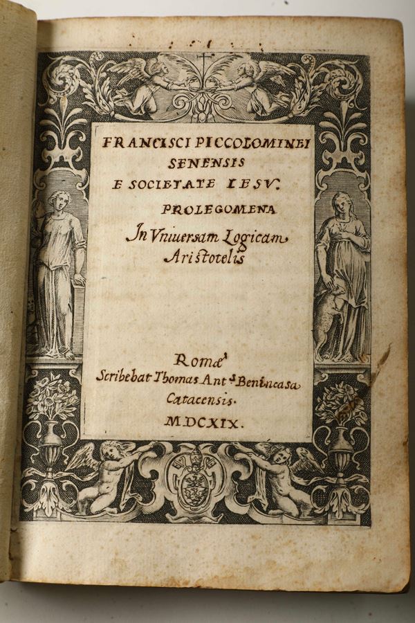 Piccolomini Francesco (1523-1604) Manoscritto cartaceo - Francisci Piccolomini Senensis prolegomena in vniuersam logicam aristotelis...  Roma, Tommaso Antonio Bellincasa, 1619