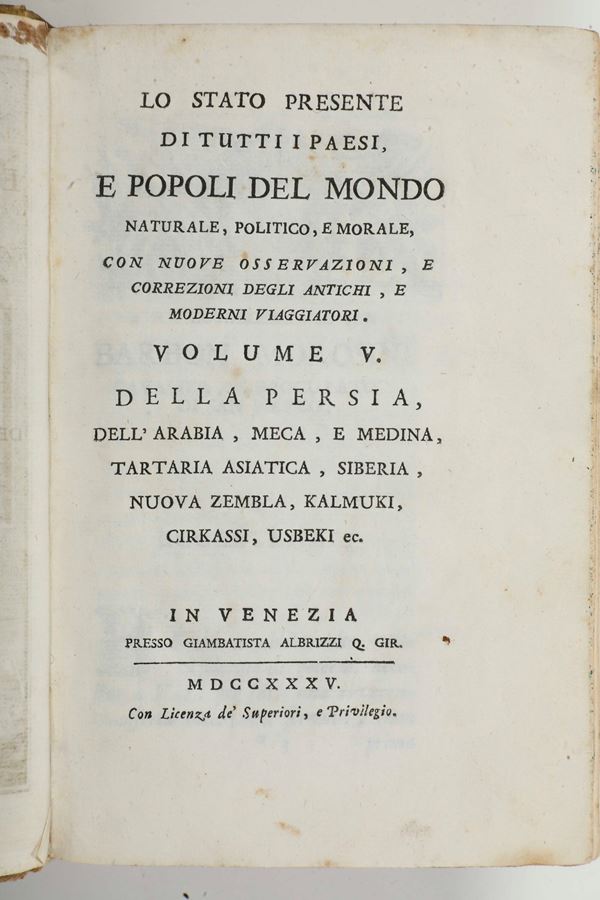 Salmon Thomas (1679-1767) Della Persia, Arabia, Tararia, ecc... volume V (parte dell’opera "Lo stato presente di tutti i paesi e i popoli del mondo"...  Venezia, presso Giambattista Albrizzi, 1738