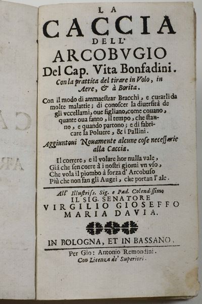 Bonfadini Vita la Caccia Dell’arcobugio... Bologna e Bassano per Giò Antonio Remondini, 1672
