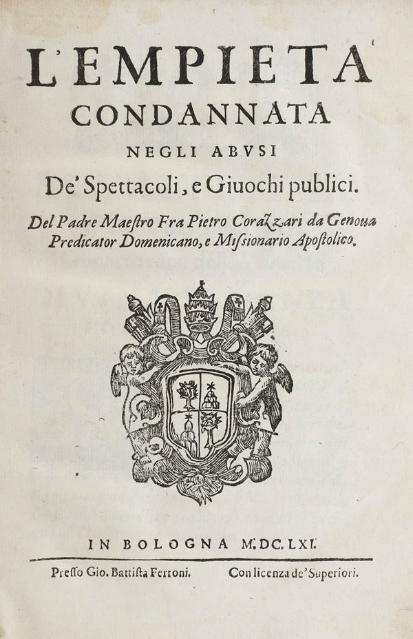 Corazzari Fra Piero L’Empietà condannata negli abusi e spettacoli dei giochi pubblici... In Bologna, presso giò Battista Ferroni, 1661
