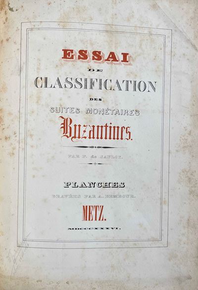 De Saulcy. Essai De Classificazion Des Suites Monétaires Byzantines.