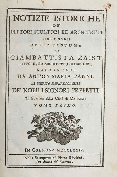 Zaist Giambattista (1700-1757) Notizie Istoria dei Pittori, Scultori e Architetti Cremonesi... Op...