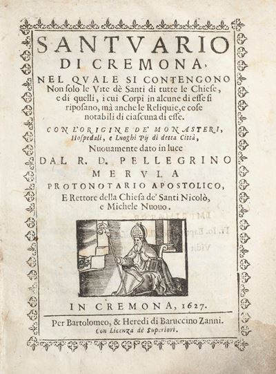 Merula Pellegrino (1595-1665) Santuario di Cremona nel Quale Si Contengono Non Solo le Vite dei S...