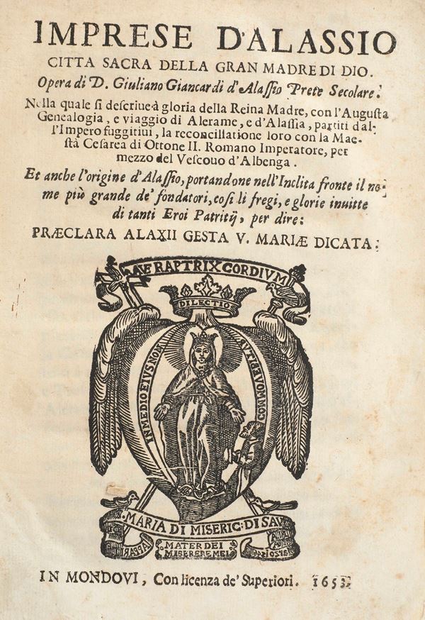 Giancardi Giuliano (ma Giancardi Francesco Maria) Imprese d'Alassio città sacra della gran Madre di Dio.. In Mondovì, con licenza de' Superiori, 1653