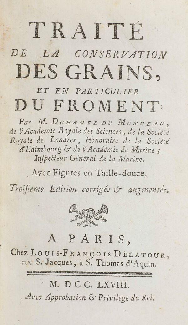 Duhamel du Monceau Henri Louis (1700-1782) Traité de la Conservation des grains et en particulier du froment / Supplément au traité de la conservation des grains.. A Paris, Chez Louis-François Delatour, 1748-1765