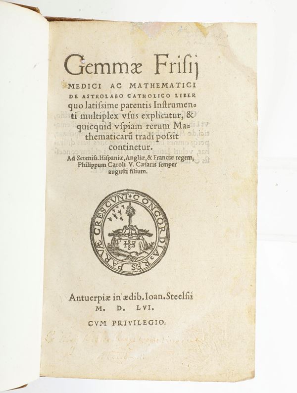 Gemmae Frisij (Rainer Gemma Frisio) (1508-1555) De Astro labo Catholico liber Antuerpiae, in aedib. Ioan. Steelsii, 1556