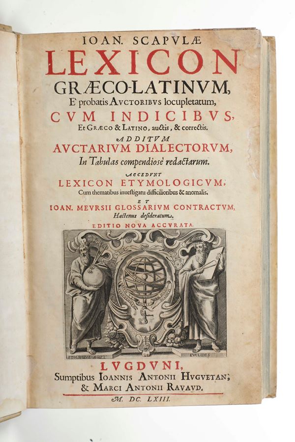 Scapula Ioan (1540-1600 ca.)  Lexicon Graeco-Latinum.. Lugduni, sumptibus Ioannis Antonii Huguetan, & Marci Antonii Ravavd, 1663