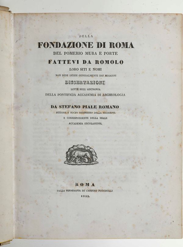 Piale Stefano (1753?-1835) Della Fondazione di Roma  Roma, dalla tipografia di Crispino Puccinelli, 1833