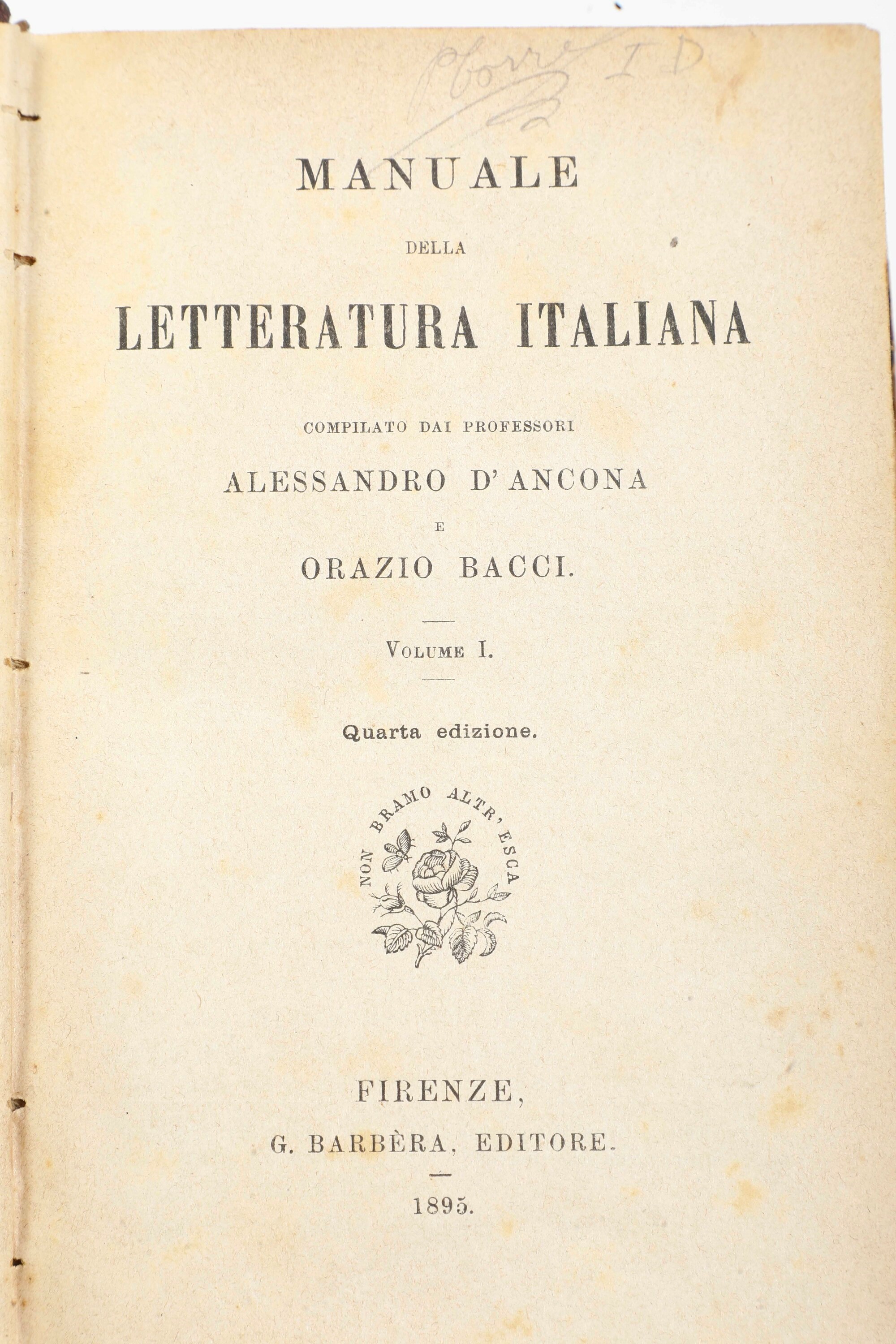 Alessandro D’ancona e Orazio Bacci, Manuale della Letteratura Italiana, Firenze, G. Barbera Edito...