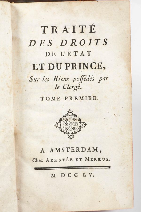 Traite des droits de l’etat et du prince..  Amsterdam, chez Arkstee et markus, 1755