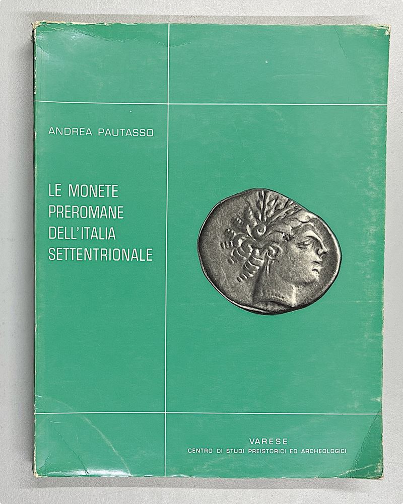 PAUTASSO A. LE MONETE PREROMANE DELL'ITALIA SETTENTRIONALE.  - Auction Numismatics - I - Cambi Casa d'Aste