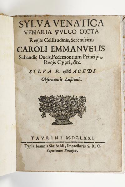 Sylva Venatica Venaria Vulgo Dicta..sylva P. Macedi Observantis Lusitani. Taurini, Typis Ioannis ...