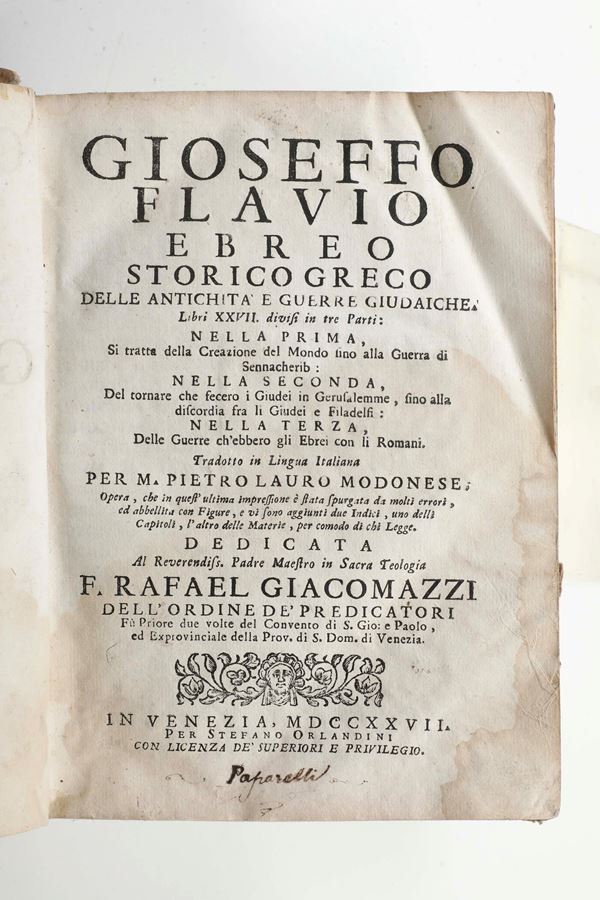 Flavio Gioseffo (37 d.C.- + dopo il 100) Delle antichità e guerre giudaiche Libri XXVII.. In Venezia, per Stefano Orlandini, 1727