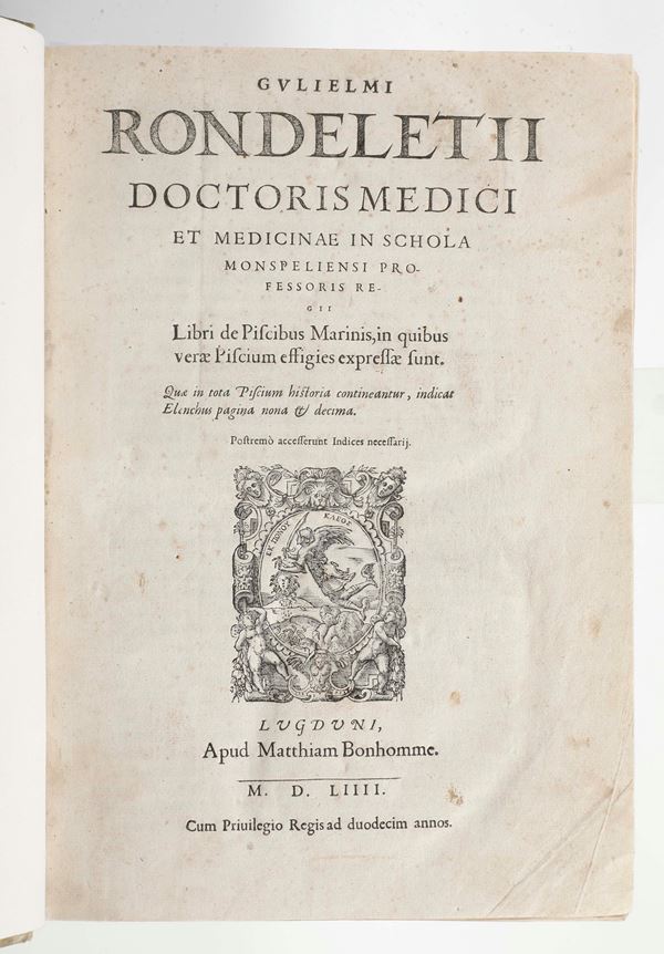 Rondelet, Guillelmus (1507-1566) Libri de piscibus marinis... / Universae aquatilium.. Lugduni, apud Matthiam Bonhomme, 1554 e 1555