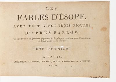 Esopo, Les Fables d'Esope avec cent vingt-trois figures d'après Barlow, Parigi, Henri Tardieu, An...