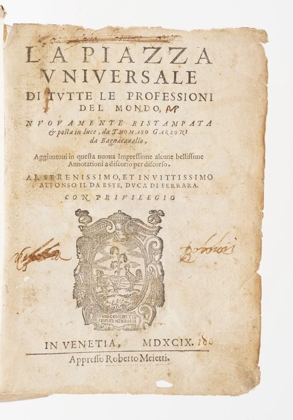 Garzoni, Tommaso (1549-1589) La piazza universale di tutte le professioni...Nuovamente ristampata  Venezia, Meietti(in fine Bertano), 1599.