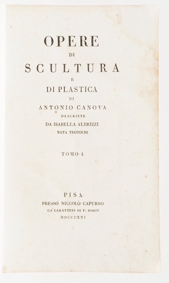 Teotochi Albrizzi, Isabella. Opere di scultura e di plastica di Antonio Canova, quattro tomi in d...