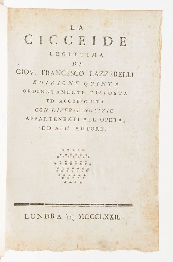 Lazzarelli, Giovanni Francesco (1621-1693) La Cicceide legittima...edizione quinta...Londra,1772.