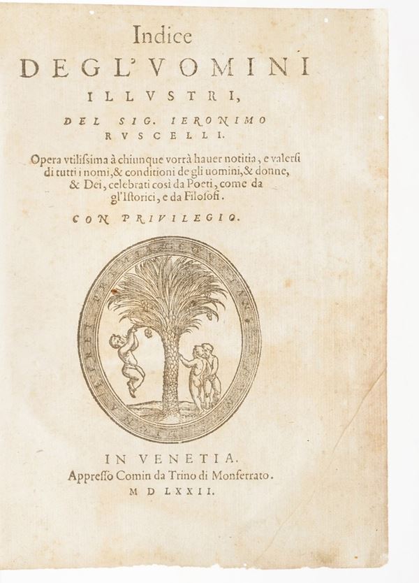 Ruscelli, Girolamo (1518-1566) Indice degli uomini illustri...In Venezia, appresso Comin da Trino di Monferrato, 1572.