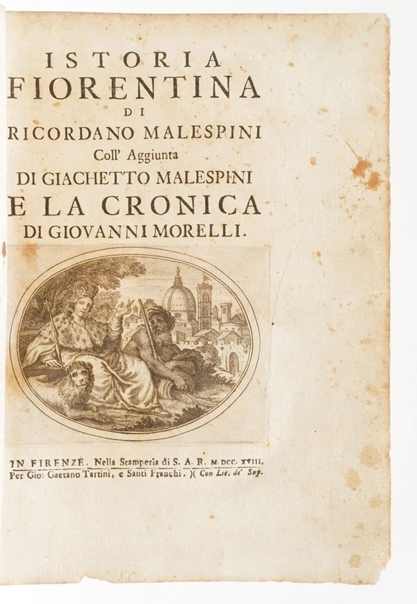 Malespini, Ricordano (1220 ca.-1290 ca.) Istoria Fiorentina...con l'aggiunta di Giacchetto Malespini e la cronica di Giovanni Morelli.. In Firenze, per Tartini e Franchi, 1718.