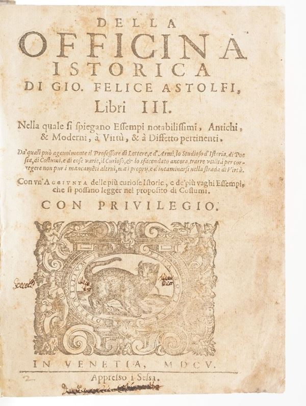 Astolfi, Gio. Felice Della Officina Istorica...  Venezia, Sessa, 1605.