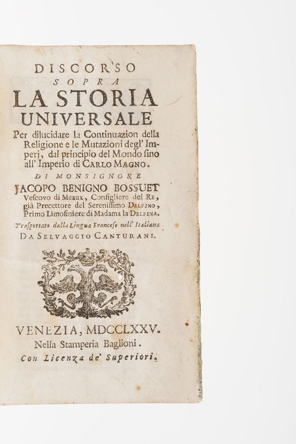 Bossuet, Jacopo Benigno (1627-1704) Discorso sopra la storia universale Venezia, Baglioni, 1775.