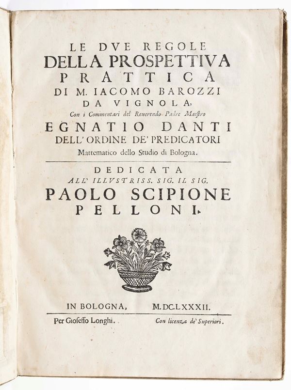 Barozzi, Iacopo detto Vignola (1507-1573) Le due regole della prospettiva pratica.. In Bologna, per Gioseffo Longhi, 1682