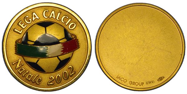 VARIE - REPUBBLICA ITALIANA. LEGA CALCIO. Medaglia in oro 2002.