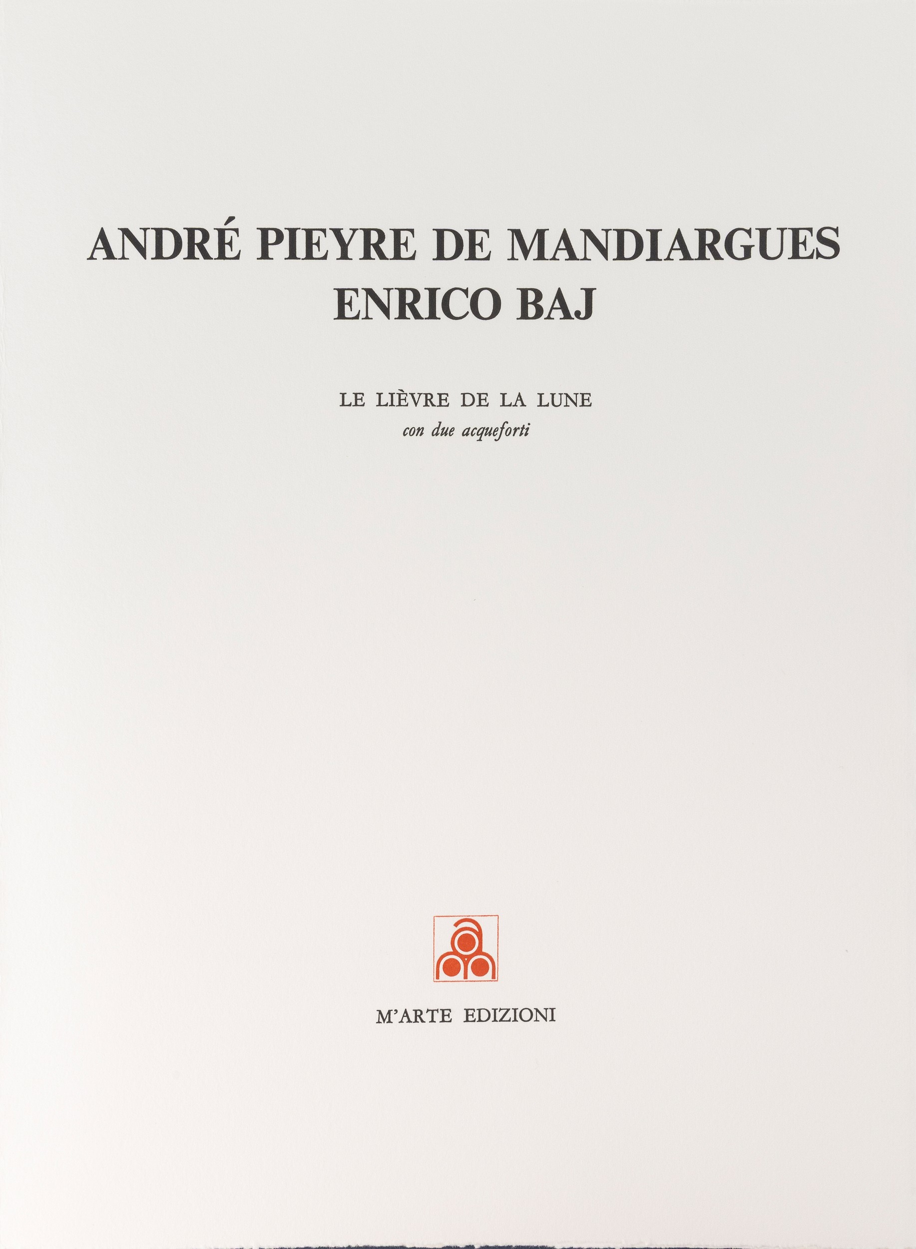 Enrico Baj - Andrè Pieyre De Mandiargues - Baj e Mandiargues, Le lièvre de la lune