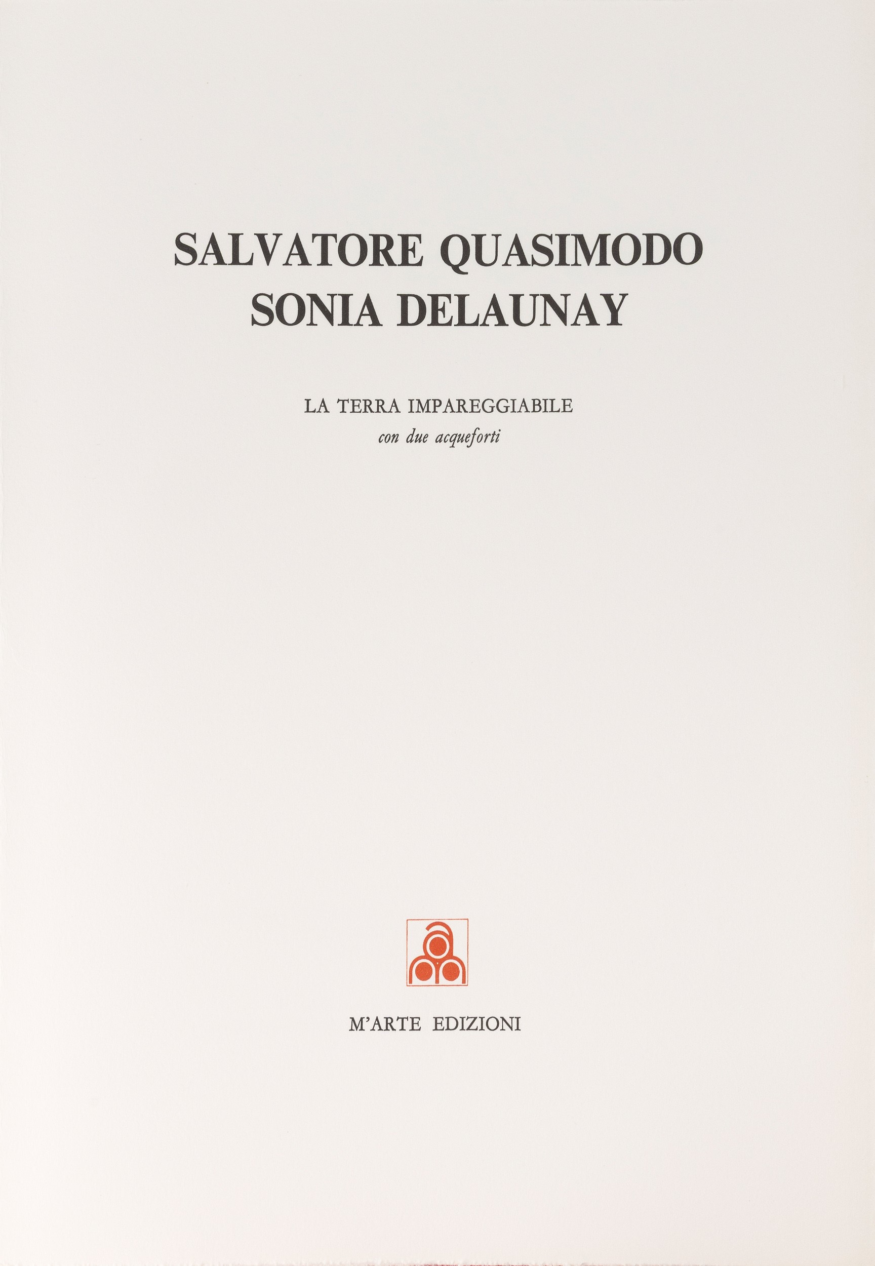 Sonia Delaunay - Salvatore Quasimodo - La terra impareggiabile (libro d’artista con due acquafort...
