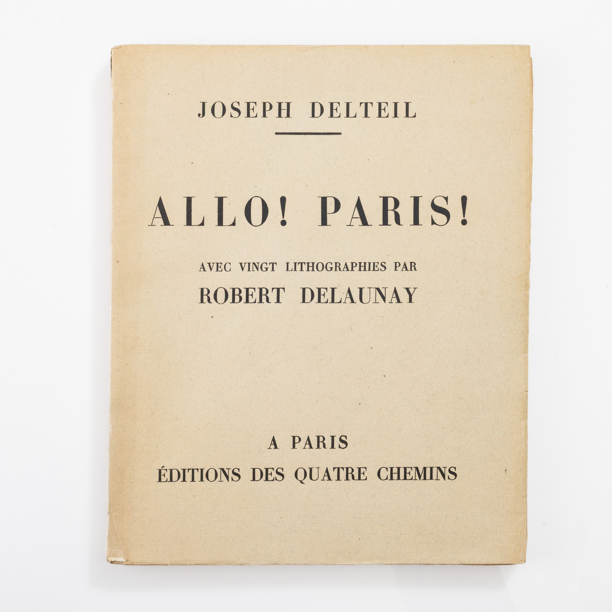 Robert Delaunay - Joseph Delteil - Robert Delaunay, Joseph Delteil, Allo! Paris! Avec Vingt Litho...