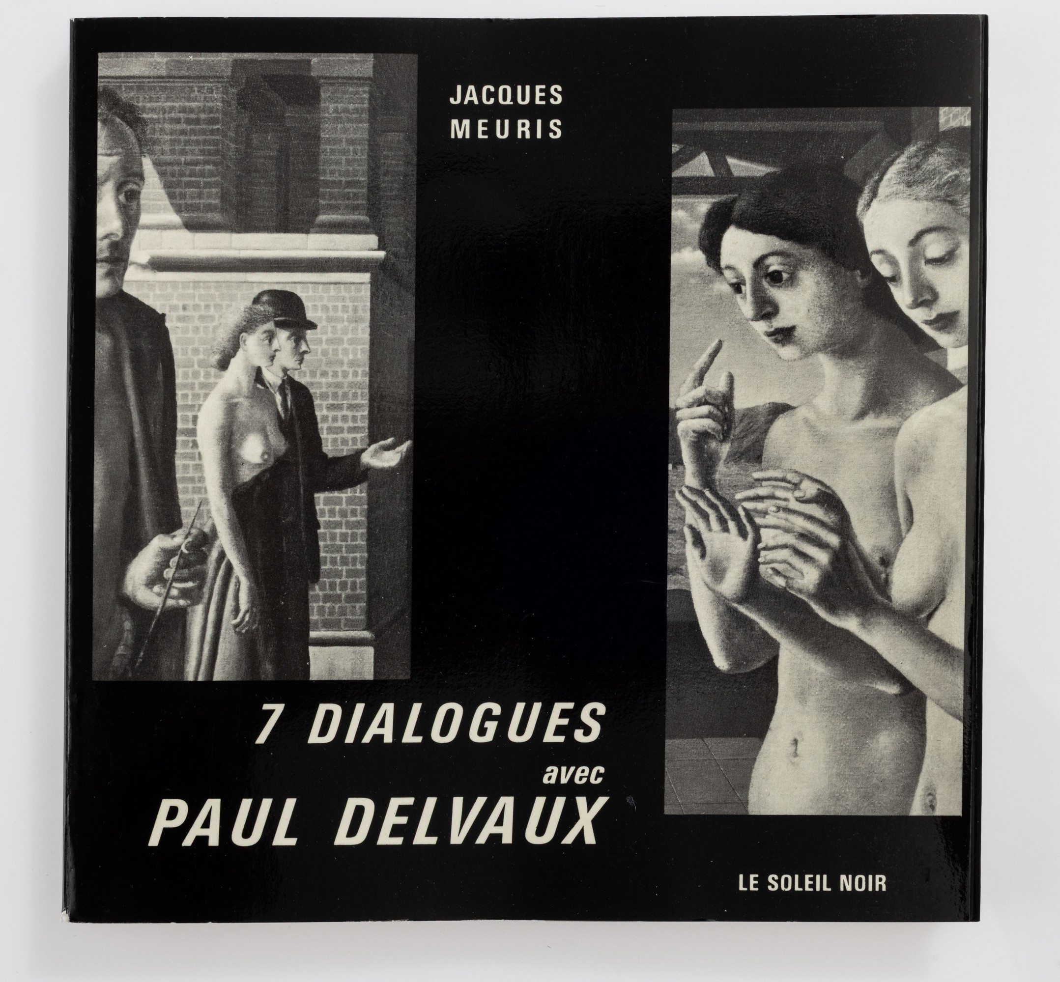 Paul Delvaux - Jacques Meuris - Paul Delvaux, Jacques Meuris, 7 dialogues con Paul Delvaux — volu...