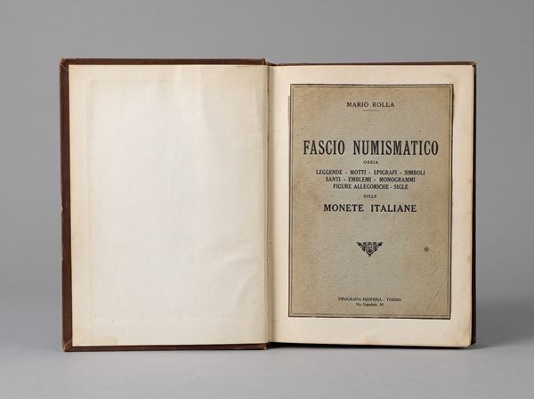 ROLLA M. Fascio Numismatico ossia leggende, motti, epigrafi, simboli, santi, emblemi, monogrammi, figure allegoriche, sigle sulle monete italiane.