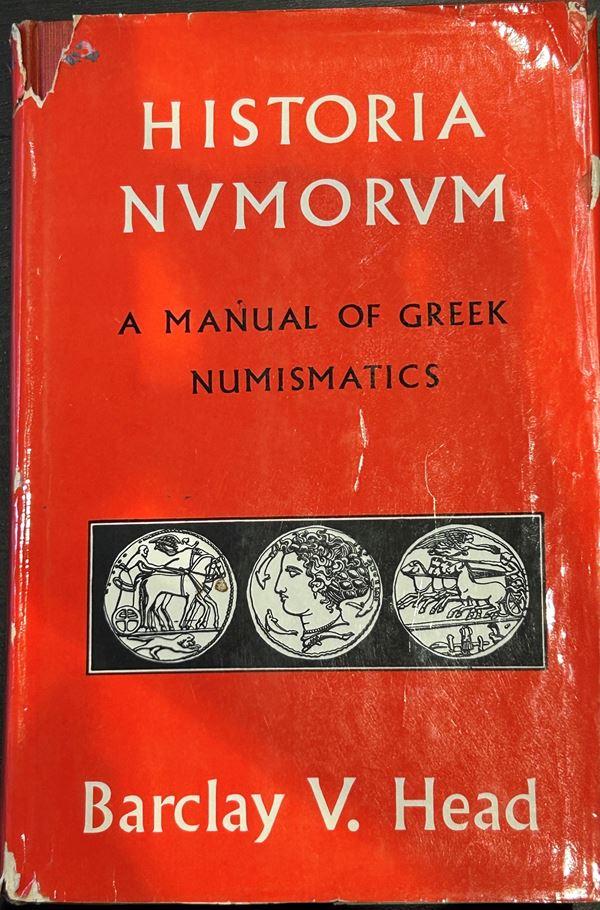 HEAD V. B. Historia Nvmorvm. A manual of greek numismatics.