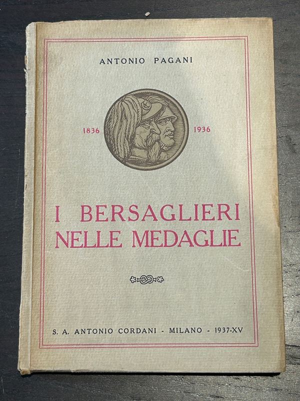 PAGANI A. I bersaglieri nelle medaglie 1836-1936