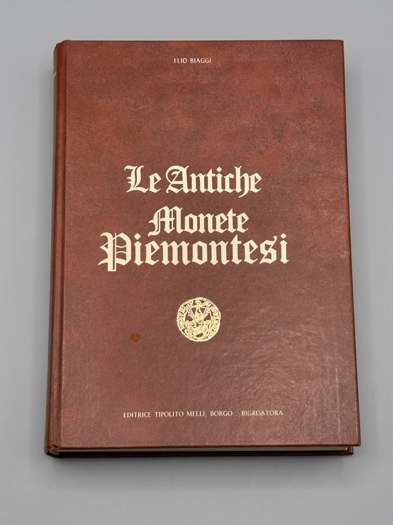 BIAGGI E. Le antiche monete piemontesi.  - Auction Numismatics - Cambi Casa d'Aste