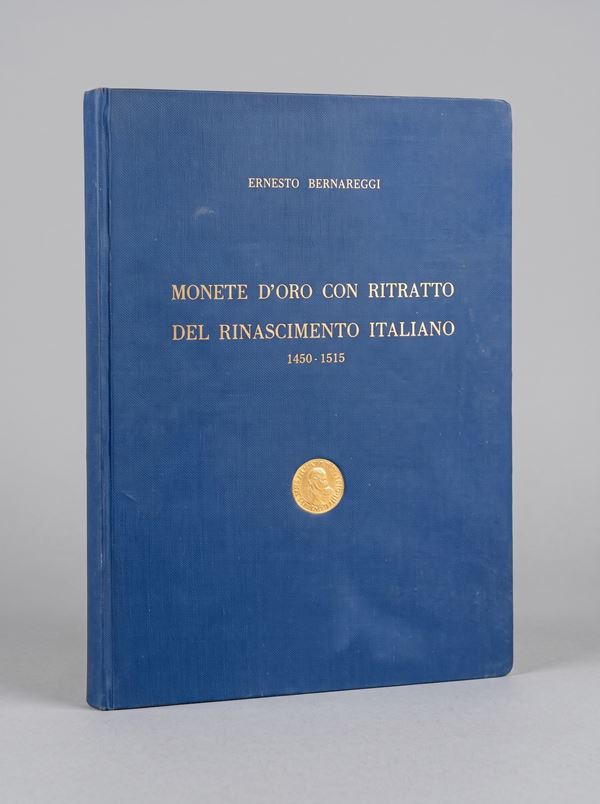 BERNAREGGI E. Monete d’oro con ritratto del Rinascimento italiano 1450-1515.