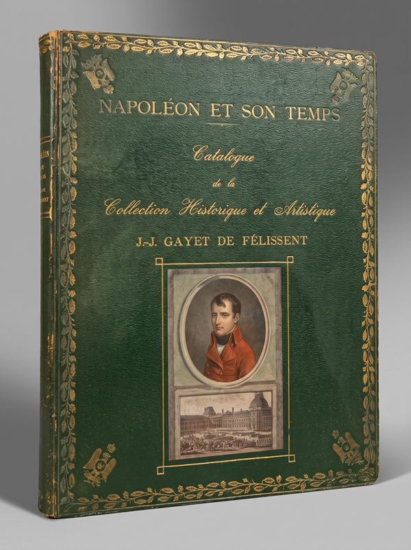 CLERICI C. e C. Napoléon et son temps. Catalogue de la collection J. J. Gayet de Félissent.